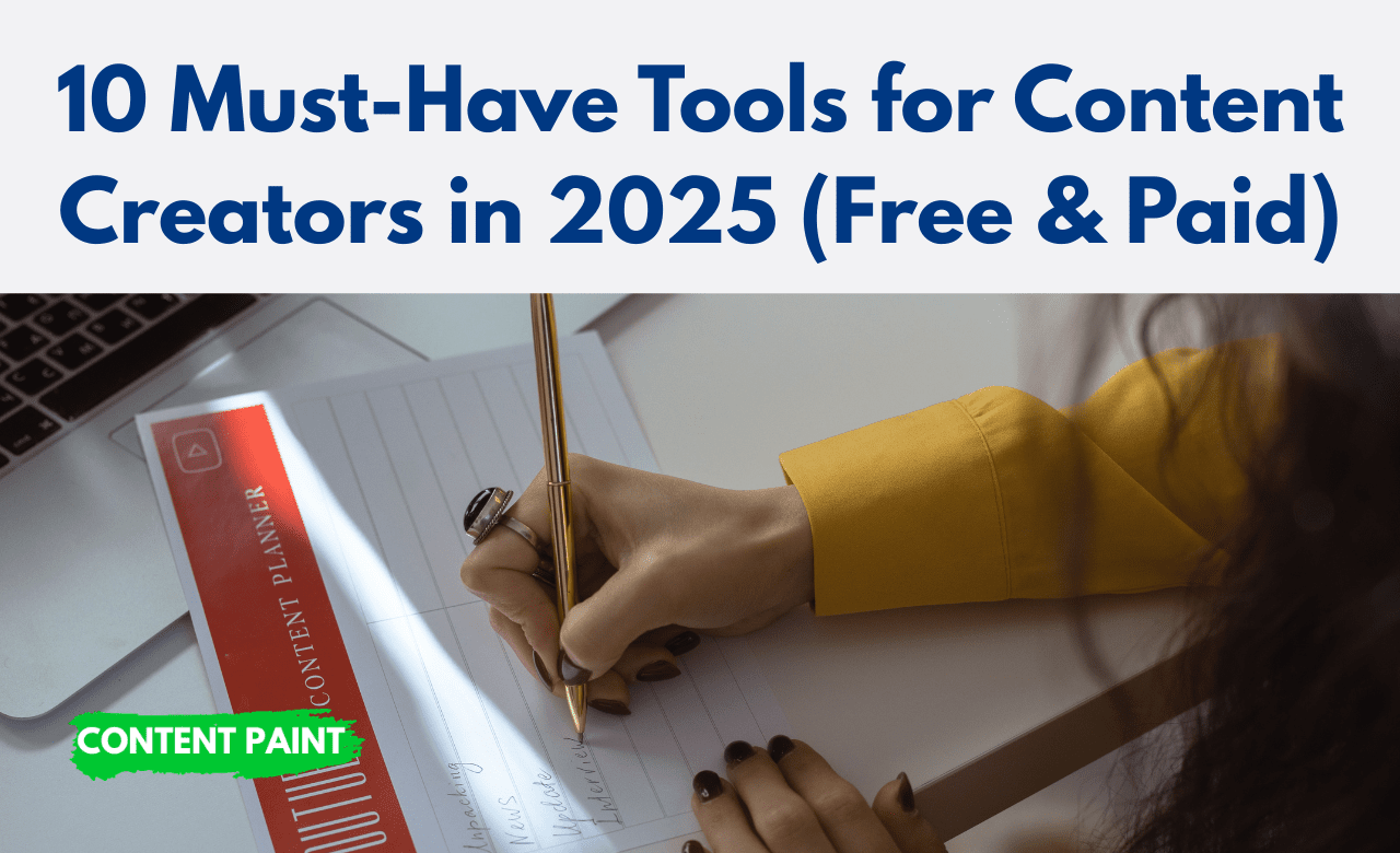You are currently viewing 10 Must-Have Tools for Content Creators in 2025 (Free & Paid)